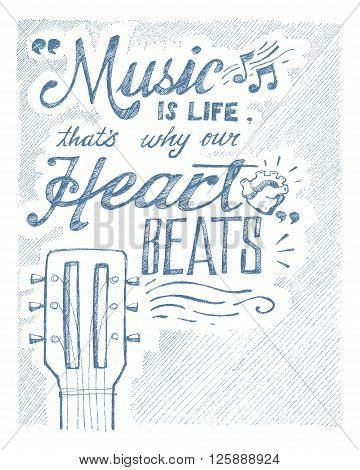 Hand drawn illustration or drawing of the phrase: Music is life thats why our heart beats