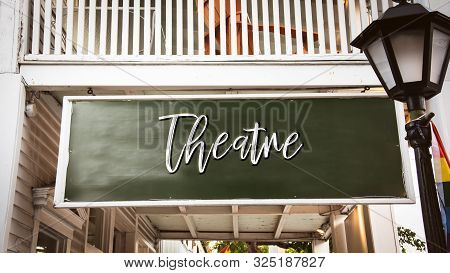 Street Sign The Direction Way To Theatre