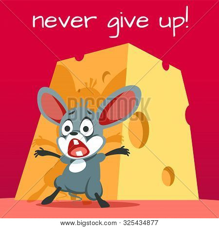 Brave Mouse Protects His Cheese. Vector Motivational And Inspirational Typography Poster With Quote.