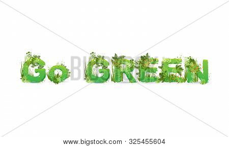 Vector Illustration Of Word Go Green With Capital Letters Stylized As A Rainforest, With Green Branc