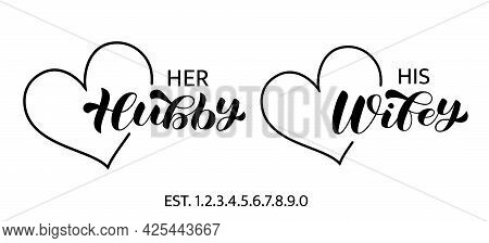 Her Hubby, His Wife Brush Lettering. Heart Frame. Couple Shirt Design. Isolated Vector Stock Illustr