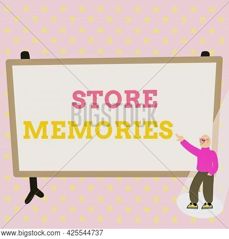 Sign Displaying Store Memories. Internet Concept A Process Of Inputting And Storing Data Previously 
