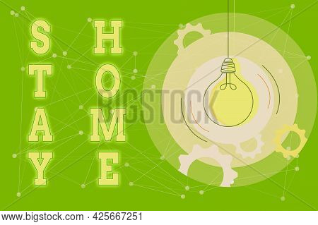 Writing Displaying Text Stay Home. Concept Meaning Not Go Out For An Activity And Stay Inside The Ho