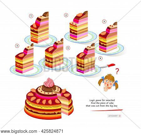 Logic Game For Smartest. Find The Piece Of Cake That Was Cut From The Big One. Printable Page For Br