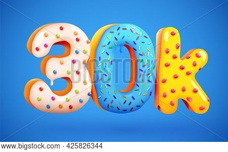 30k Or 30000 Followers Donut Dessert Sign. Social Media Friends, Followers. Thank You. Celebrate Of 