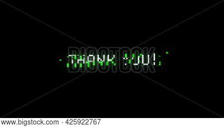 Image of image game screen with flickering Thank You! text written in digital font on black background. Colour light movement concept digitally generated image.