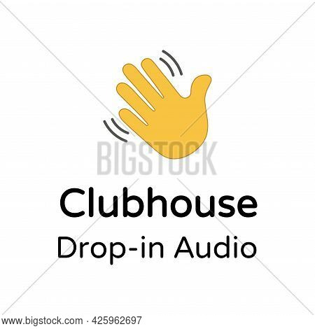 Clubhouse Icon With Slogan Drop-in Audio. Icon Symbolizing Gesture Wave Hand, Hello, Hi, Bye, Goodby
