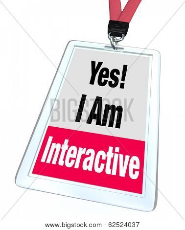 Yes I Am Interactive Badge Participate Get Involved Together