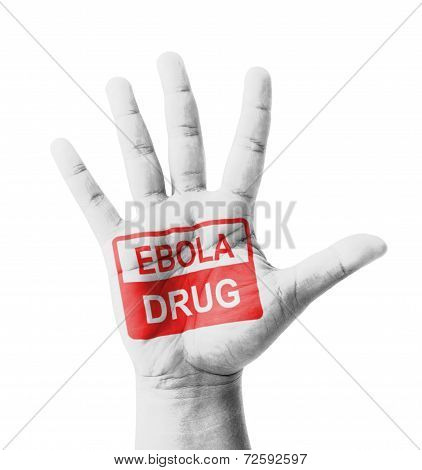 Open Hand Raised, Ebola Drug Sign Painted, Multi Purpose Concept - Isolated On White Background