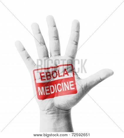 Open Hand Raised, Ebola Medicine Sign Painted, Multi Purpose Concept - Isolated On White Background