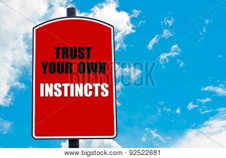 Trust Your Own Instincts