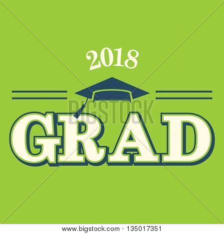 Green and Blue Class of 2018 Grad Vector Graphic with Graduation Cap and Tassel
