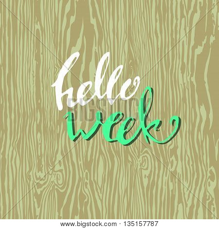 says letterin hello week seamless texture painted wood. vector illustration