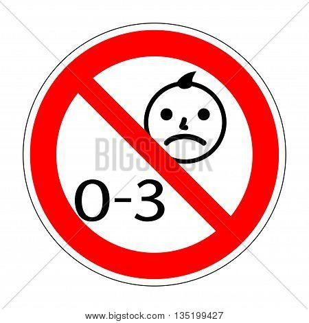 No kids 0-3 year old sign. Warning symbol. Button prohibited from using kid under three years. Not for children under 3 years of age. Stock vector illusration