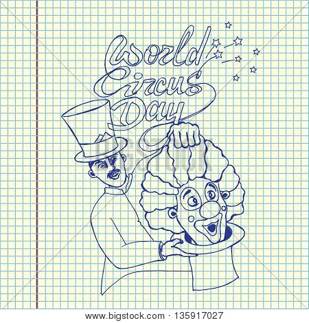 World circus day. Hand drawn vector stock illustration. Sheet ballpen drawing.