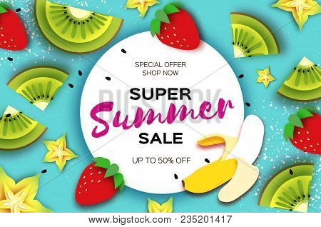 Slice Of Kiwi And Carambola. Strawberry And Banana. Super Summer Sale Banner In Paper Cut Style. Ori