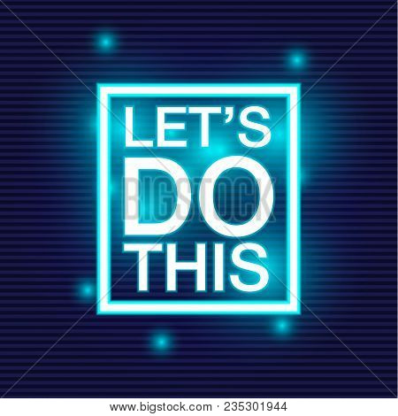 3867372 Let's Do This. Motivational Slogan.