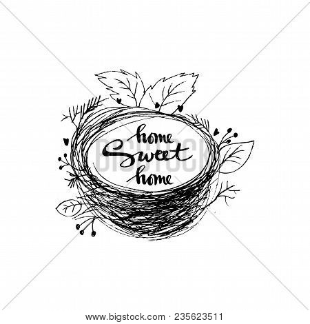 Home Sweet Home Lettering With Bird Nest.