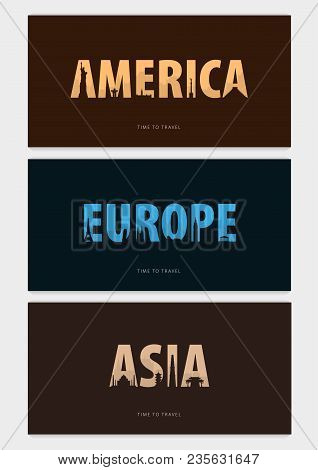 Set Of Travel Bunners With Silhouettes Of Sights. Time To Travel. America, Asia, Europe. Vector Illu