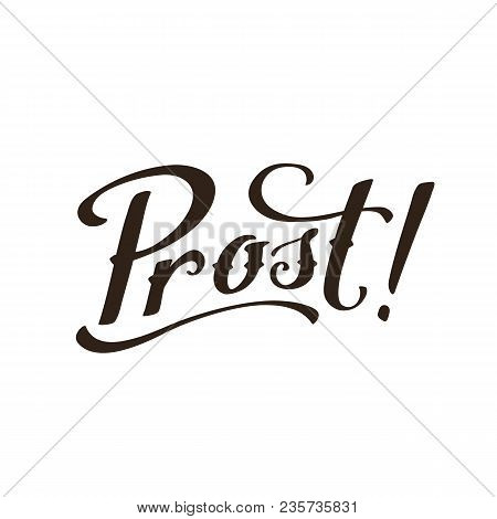Prost Word Vector Illustration. Hand Drawn Lettering Isolated On White Background.