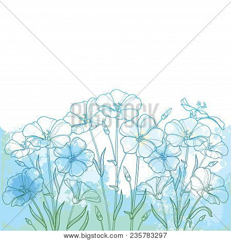Vector Bouquet With Outline Flax Plant Or Linseed Or Linum Flower Bunch, Bud And Leaf In Blue On The