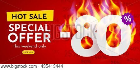 80 Percent Off. Hot Sale Banner With Burning Numbers. Discount Poster.