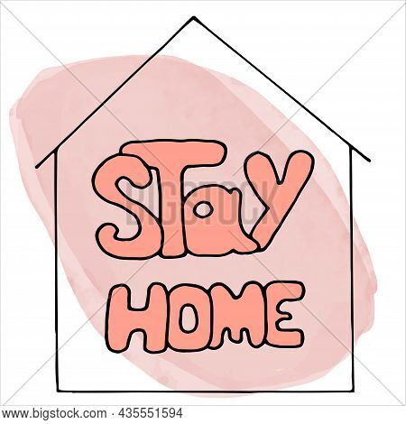 Stay Home, Vector Poster Design. Cute Typography Design With Lettering For Self Defense, Social Medi