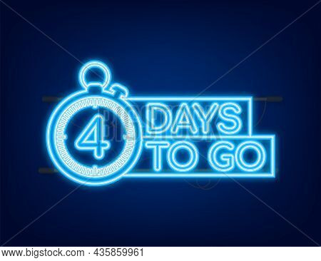 4 Days To Go. Neon Style Icon. Vector Typographic Design. Vector Stock Illustration