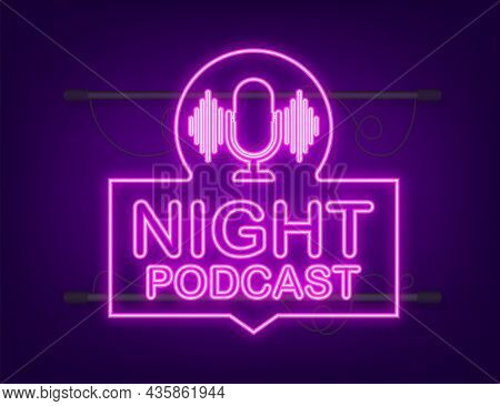 Night Podcast Neon Icon, Vector Symbol In Flat Isometric Style Isolated On White Background. Vector 