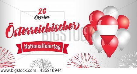 Osterreichischer Nationalfeiertag German Text - Austrian National Day, October 26. Austria Flag In B