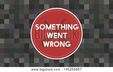 Error Something Went Wrong Under Construction Concept