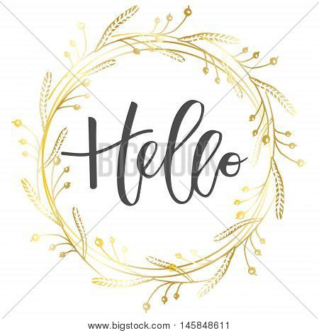 Hello lettering hand written inscription with gold floral wreath on white background