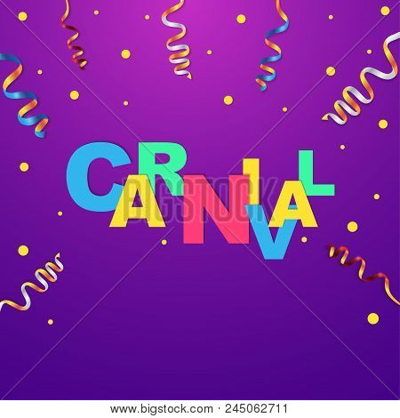 Carnival Vector illustration Colorful serpentine and gold confetti on purple background with multicolored inscription Carnival Poster template with copy space in realistic style