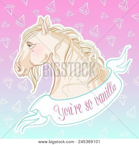 You Are So Vanilla. Realistic Vector Illustration In Pastel Colors. Vanilla Style Horse's Head Stick
