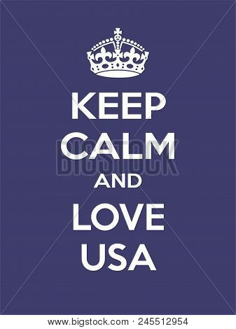 Keep Calm And Love On Usa. Vertical Rectangular Red And White Motivational Poster Based On Style Kee