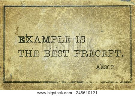 Example Is The Best Precept - Famous Ancient Greek Story Teller Aesop Quote Printed On Grunge Vintag