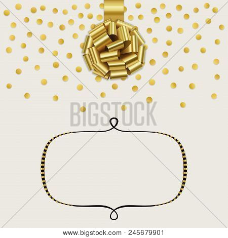 Template With Gold Rose Bow From Ribbon And Gold Confetti. Vector Event Illustration With Glamour De