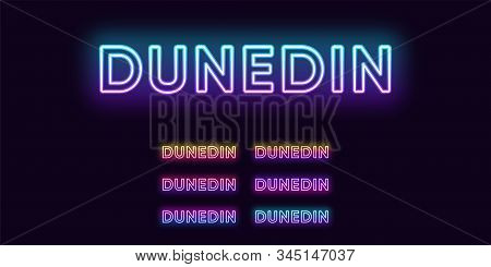 Neon Dunedin Name, City In New Zealand. Neon Text Of Dunedin City. Vector Set Of Glowing Headlines W