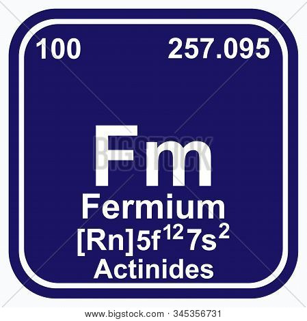 Fermium Periodic Table Of The Elements Vector Illustration Eps 10.