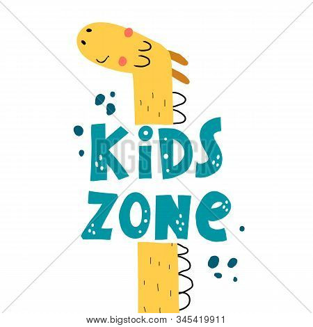 Kids Zone. Cartoon Giraffe, Hand Drawing Lettering, Decor Elements. Colorful Vector Illustration For