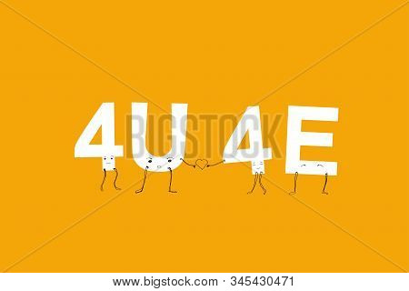 For You Forever, 4u 4e. Youth Style Of Text Abbreviations In Messengers, Humanized Acronym With Face