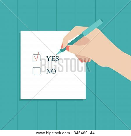 A Human Hand Holds A Pen And Puts A Check Mark On The Form.choice, Vote, Yes Or No.flat Vector Stock