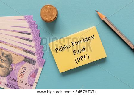 Concept Of Investment In Public Provident Fund Or Ppf With Indian Currency Notes.