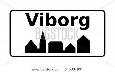 Viborg City Road Sign In Denmark With A White Background