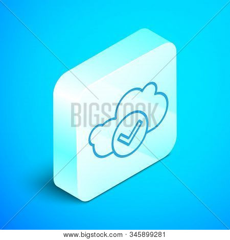 Isometric Line Cloud With Check Mark Icon Isolated On Blue Background. Cloud Storage Data Protection
