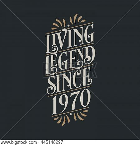 Living Legend Since 1970, 1970 Birthday Of Legend Vector Illustration
