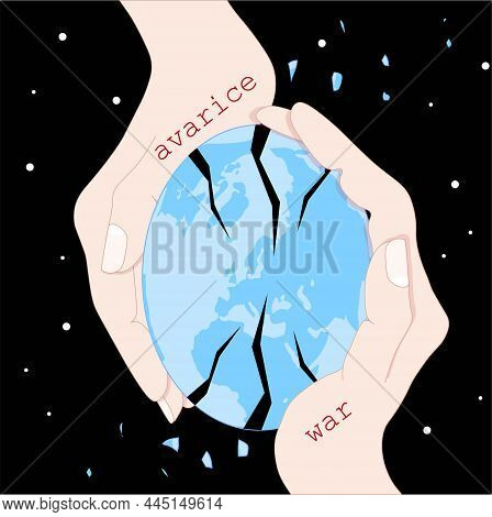 Avarice And War Conceptual Banner. People Destroying Earth Planet. Two Hands Clasps Destroying The E