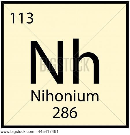 Nihonium Chemical Symbol. Mendeleev Table. Education Concept. Isolated Object. Vector Illustration. 