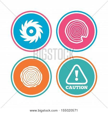 Wood and saw circular wheel icons. Attention caution symbol. Sawmill or woodworking factory signs. Colored circle buttons. Vector