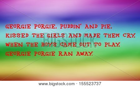 Traditional children's rhymes. Georgie Porgie, Puddin' and Pie,